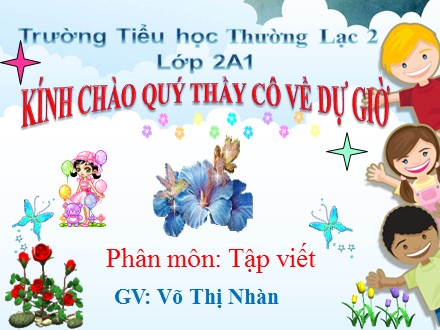 Bài giảng Tập viết Lớp 2 - Võ Thị Nhàn - Trường Tiểu học Thường Lạc 2