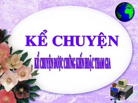 Bài giảng Kể chuyện Lớp 4 - Kể chuyện về một cuộc du lịch hoặc cắm trại mà em được tham gia - Trường Tiểu học Phan Đình Giót