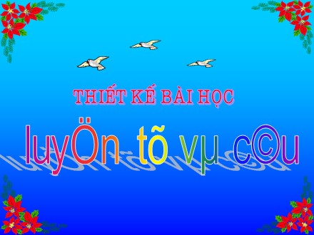 Bài giảng Luyện từ và câu Lớp 4 - Luyện tập về câu kể Ai là gì? - Trường Tiểu học Phan Đình Giót