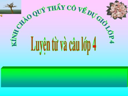 Bài giảng Luyện từ và câu Lớp 4 - Mở rộng vốn từ Du lịch - Thám hiểm - Trường Tiểu học Phan Đình Giót