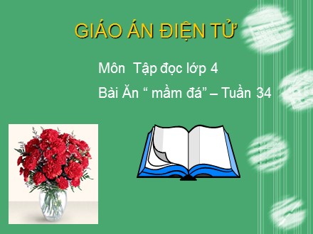 Bài giảng Tập đọc Lớp 4 - Ăn mầm đá - Trường Tiểu học Phan Đình Giót