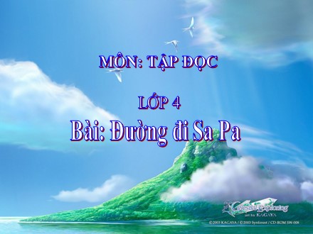 Bài giảng Tập đọc Lớp 4 - Đường đi Sa Pa - Trường Tiểu học Phan Đình Giót