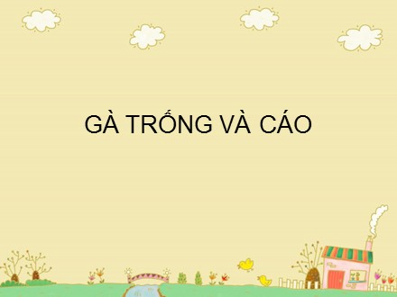 Bài giảng Tập đọc Lớp 4 - Gà trống và Cáo - Trường Tiểu học Phan Đình Giót