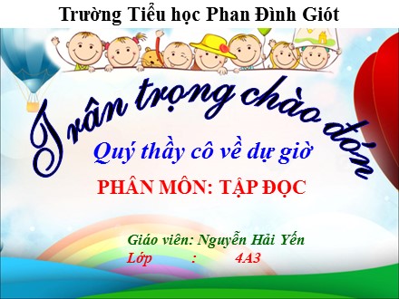 Bài giảng Tập đọc Lớp 4 - Rất nhiều Mặt trăng - Nguyễn Hải Yến
