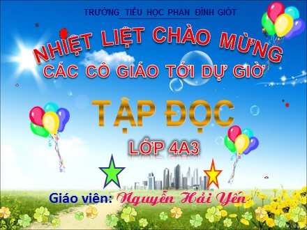 Bài giảng Tập đọc Lớp 4 - Vẽ về cuộc sống an toàn - Nguyễn Hải Yến
