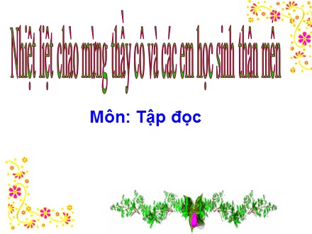 Bài giảng Tập đọc Lớp 4 - Vẽ về cuộc sống an toàn - Trường Tiểu học Phan Đình Giót