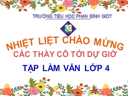 Bài giảng Tập làm văn Lớp 4 - Viết thư - Trường Tiểu học Phan Đình Giót