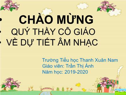 Bài giảng Âm nhạc Lớp 1 - Học hát bài Thật là hay - Trần Thị Ánh