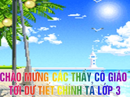 Bài giảng Chính tả Lớp 3 - Hạt mưa - Trường Tiểu học Phan Đình Giót