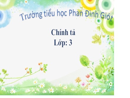 Bài giảng Chính tả Lớp 3 - Hội đua voi ở Tây Nguyên - Trường Tiểu học Phan Đình Giót