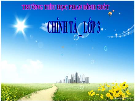 Bài giảng Chính tả Lớp 3 - Tuần 16: Đôi bạn - Trường Tiểu học Phan Đình Giót