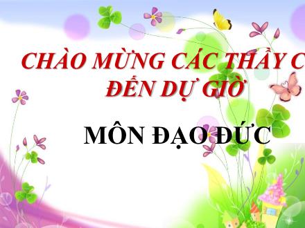 Bài giảng Đạo đức Lớp 1 - Bài 13: Chào hỏi và tạm biệt (Tiết 1) - Trường Tiểu học Phú Thượng