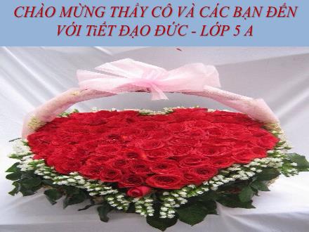 Bài giảng Đạo đức Lớp 5 - Bài 4: Nhớ ơn tổ tiên - Trường Tiểu học Đặng Trần Côn B