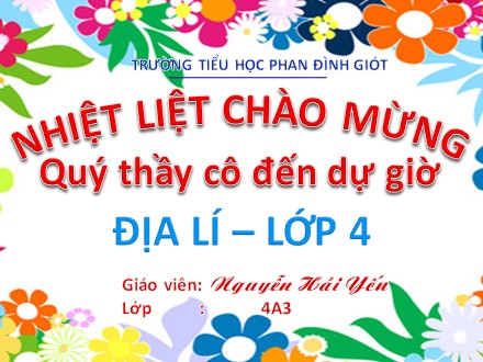 Bài giảng Địa lí Lớp 4 - Trung du Bắc Bộ - Nguyễn Hải Yến