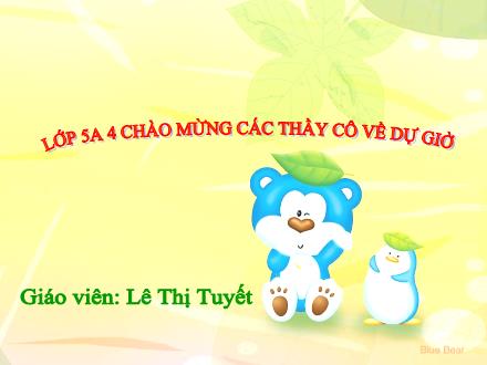 Bài giảng Địa lí Lớp 5 - Bài 14: Giao thông vận tải - Lê Thị Tuyết