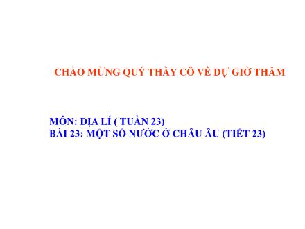 Bài giảng Địa lí Lớp 5 - Bài 23: Một số nước ở châu Âu - Trường Tiểu học Phan Đình Giót