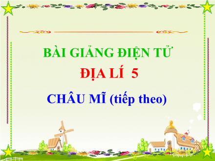 Bài giảng Địa lí Lớp 5 - Bài 26: Châu Mĩ (Tiếp theo) - Trường Tiểu học Phan Đình Giót