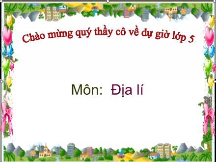 Bài giảng Địa lí Lớp 5 - Bài 28: Các đại dương trên thế giới - Trường Tiểu học Phan Đình Giót