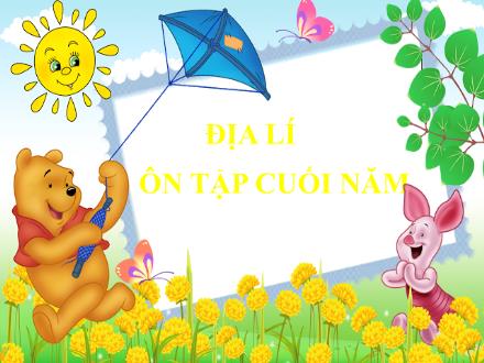 Bài giảng Địa lí Lớp 5 - Bài 29: Ôn tập cuối năm - Trường Tiểu học Phan Đình Giót