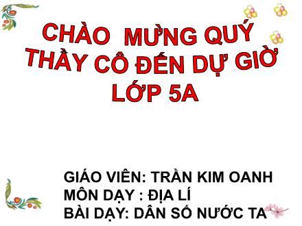 Bài giảng Địa lí Lớp 5 - Bài 8: Dân số nước ta - Trần Kim Oanh