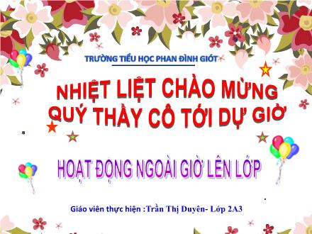 Bài giảng Hoạt động ngoài giờ lên lớp 2 - Trần Thị Duyên