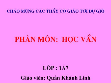 Bài giảng Học vần Lớp 1 - Bài: ôt, ơt - Quản Khánh Linh