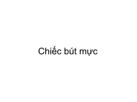 Bài giảng Kể chuyện Lớp 2 - Chiếc bút mực - Trường Tiểu học Phan Đình Giót