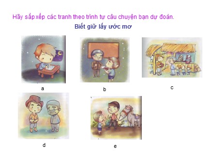 Bài giảng Kể chuyện Lớp 4 - Biết giữ lấy ước mơ - Trường Tiểu học Phan Đình Giót