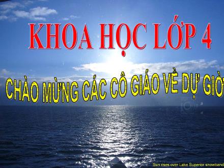Bài giảng Khoa học Lớp 4 - Các nguồn nhiệt - Trường Tiểu học Phan Đình Giót