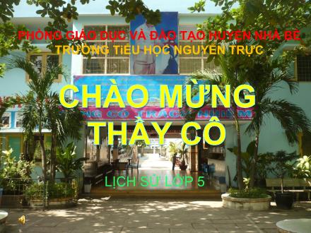 Bài giảng Lịch sử Lớp 5 - Bài 28: Xây dựng Nhà máy thủy điện Hòa Bình - Trường Tiểu học Nguyễn Trực