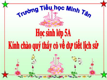 Bài giảng Lịch sử Lớp 5 - Bài 7: Đảng Cộng sản Việt Nam ra đời - Trường Tiểu học Minh Tân