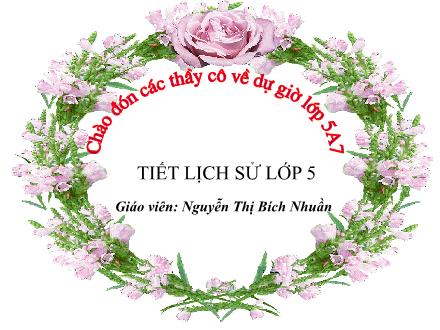 Bài giảng Lịch sử Lớp 5 - Chiến thắng biên giới Thu Đông - Nguyễn Thị Bích Nhuần