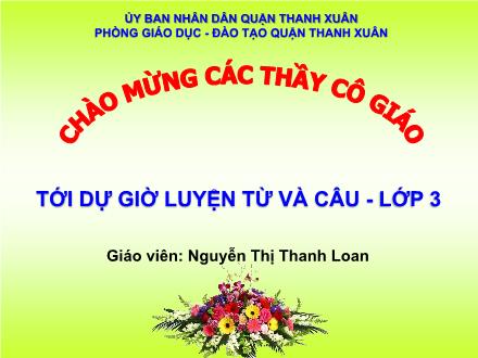 Bài giảng Luyện từ và câu Lớp 3 - Tuần 28 - Nguyễn Thị Thanh Loan