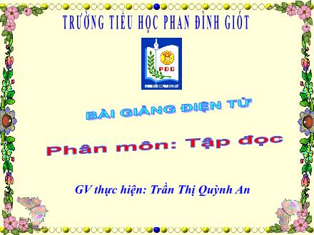 Bài giảng Tập đọc Lớp 1 - Anh hùng biển cả - Trần Thị Quỳnh An