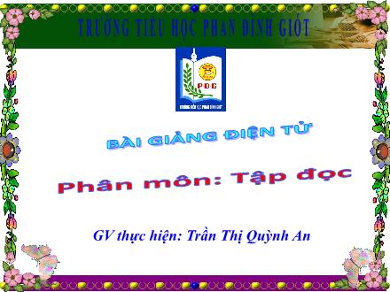 Bài giảng Tập đọc Lớp 1 - Quà của bố - Trần Thị Quỳnh An