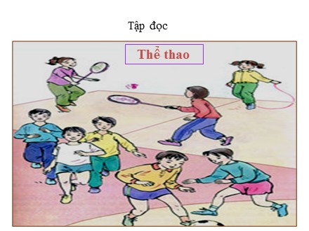 Bài giảng Tập đọc Lớp 3 - Cuộc chạy đua trong rừng - Trường Tiểu học Phan Đình Giót
