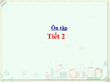 Bài giảng Tập đọc Lớp 3 - Ôn tập (Tiết 2) - Trường Tiểu học Phan Đình Giót