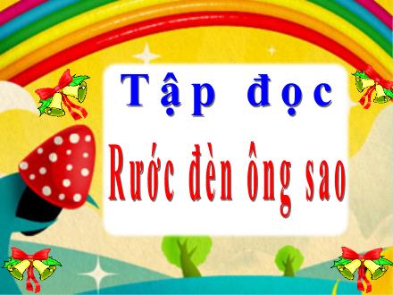 Bài giảng Tập đọc Lớp 3 - Rước đèn ông sao - Trường Tiểu học Phan Đình Giót