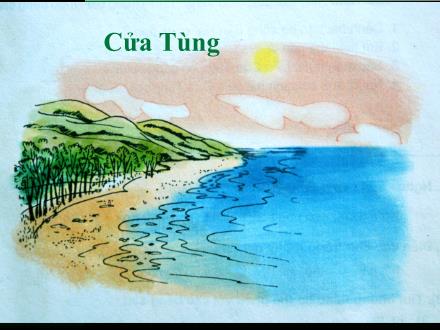 Bài giảng Tập đọc Lớp 3 - Tuần 13: Cửa Tùng - Trường Tiểu học Phan Đình Giót
