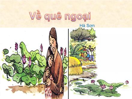 Bài giảng Tập đọc Lớp 3 - Tuần 16: Về quê ngoại - Trường Tiểu học Phan Đình Giót