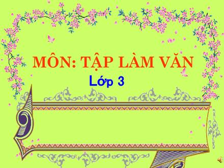 Bài giảng Tập làm văn Lớp 3 - Nói về tri thức - Trường Tiểu học Phan Đình Giót