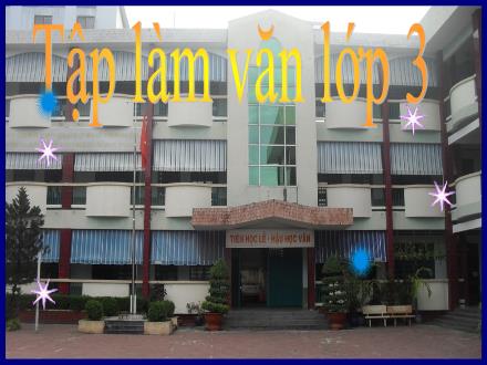 Bài giảng Tập làm văn Lớp 3 - Tuần 26: Kể về lễ hội - Trường Tiểu học Phan Đình Giót