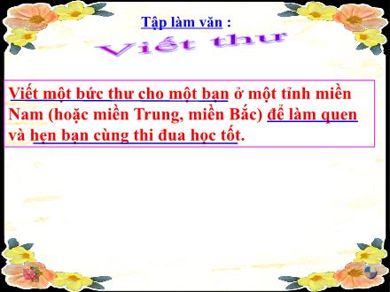 Bài giảng Tập làm văn Lớp 3 - Viết thư - Trường Tiểu học Phan Đình Giót