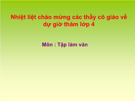 Bài giảng Tập làm văn Lớp 4 - Tiết 32: Luyện tập miêu tả đồ vật - Trường Tiểu học Phan Đình Giót