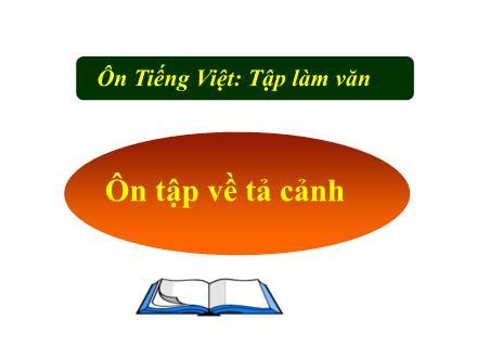 Bài giảng Tập làm văn Lớp 5 - Ôn tập về tả cảnh - Trường Tiểu học Phan Đình Giót