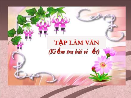 Bài giảng Tập làm văn Lớp 5 - Tuần 16: Tả người (Kiểm tra bài viết) - Trường Tiểu học Phan Đình Giót