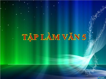 Bài giảng Tập làm văn Lớp 5 - Tuần 20: Lập chương trình hoạt động - Trường Tiểu học Phan Đình Giót