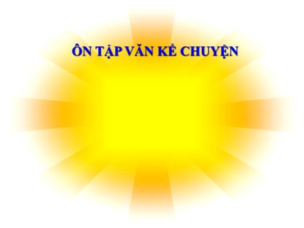 Bài giảng Tập làm văn Lớp 5 - Tuần 22: Ôn tập văn kể chuyện - Trường Tiểu học Phan Đình Giót