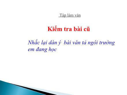 Bài giảng Tập làm văn Lớp 5 - Tuần 4: Tả cảnh (Kiểm tra viết) - Trường Tiểu học Phan Đình Giót