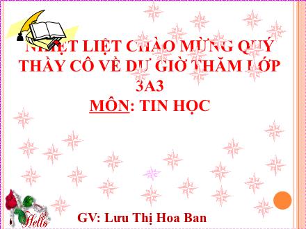 Bài giảng Tin học Lớp 3 - Bài 3: Chuột máy tính - Lưu Thị Hoa Ban